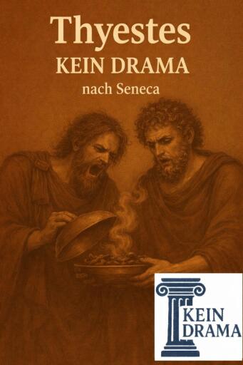 Thyestes - Kein Drama nach Seneca
