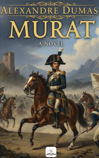 Portada del libro «Murat», de Alexandre Dumas