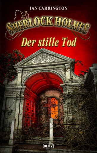 Portada del libro «Sherlock Holmes - Neue Fälle 34: Der stille Tod», de Ian Carrington