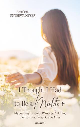 Portada del libro «I Thought I Had to Be a Mother», de Annalena Unterwaditzer