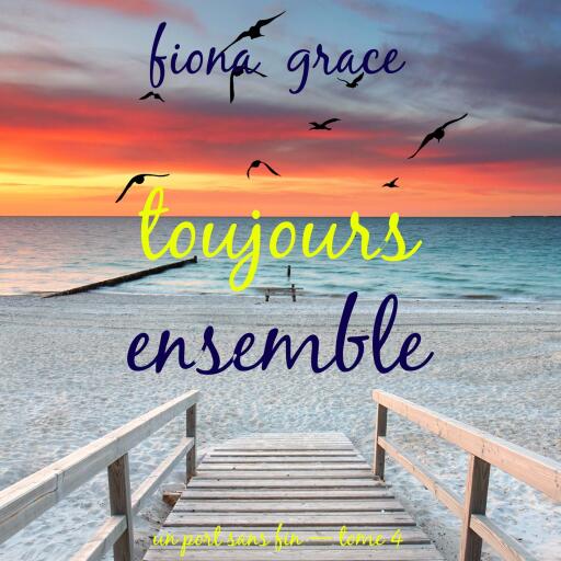 Portada del audiolibro «Toujours ensemble (Un port sans fin — tome 4)», de Fiona Grace