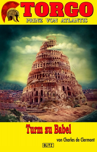 Portada del libro «Torgo - Prinz von Atlantis 19: Turm zu Babel», de Charles de Clermont