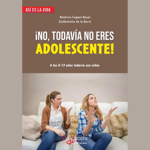 ¡No, todavía no eres adolescente!. A los 8-12 años todavía son niños