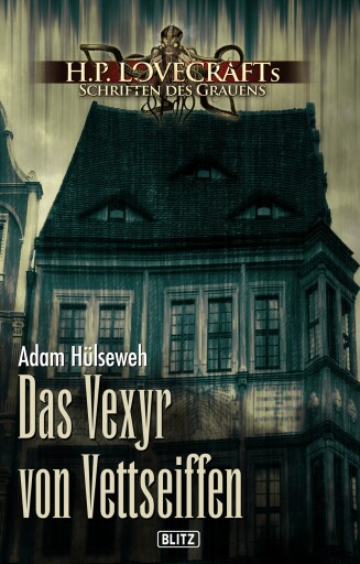 Portada del libro «Lovecrafts Schriften des Grauens 16: Das Vexyr von Vettseiffen», de Adam Hülseweh