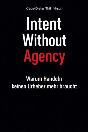 Intent Without Agency