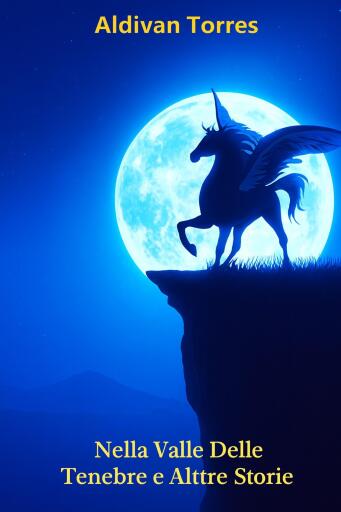 Nella Valle Delle Tenebre e Altre Storie