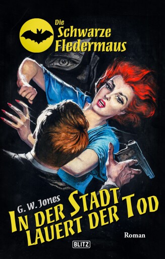 Portada del libro «Die Schwarze Fledermaus 48: In der Stadt lauert der Tod», de G.W. Jones