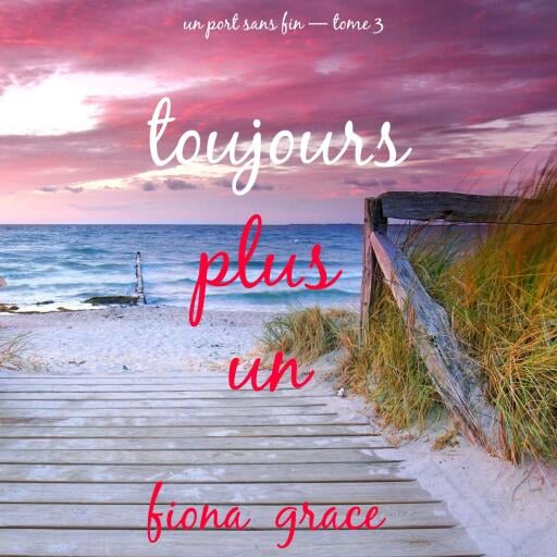 Portada del audiolibro «Toujours, plus un (Un port sans fin — tome 3)», de Fiona Grace