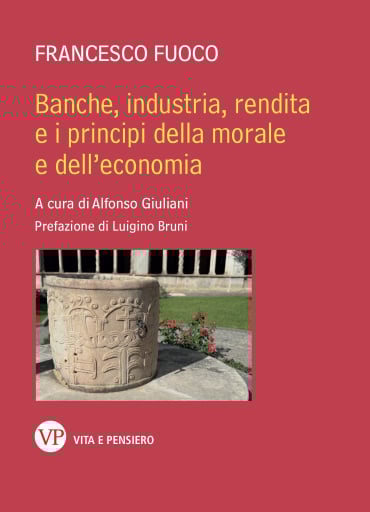 Banche, industria, rendita e i principi della morale e dell'economia