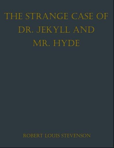 The Strange Case of Dr. Jekyll and Mr. Hyde