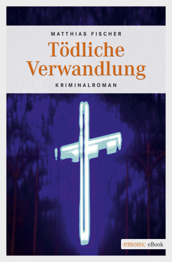 Portada del libro «Tödliche Verwandlung», de Matthias Fischer
