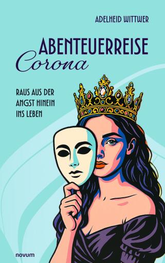 Portada del libro «Abenteuerreise Corona», de Adelheid Wittwer