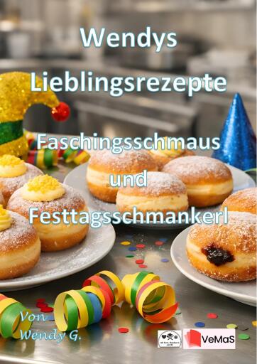 Wendys Lieblingsrezepte - Faschingsschmaus und Festtagsschmankerl