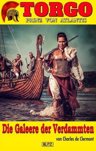 Portada del libro «Torgo - Prinz von Atlantis 01: Die Galeere der Verdammten», de Charles de Clermont