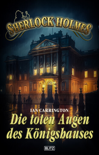 Portada del libro «Sherlock Holmes - Neue Fälle 45: Die toten Augen des Königshauses», de Ian Carrington