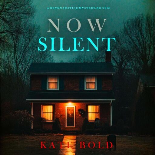 Now Silent (A Brynn Justice FBI Suspense Thriller—Book Six)