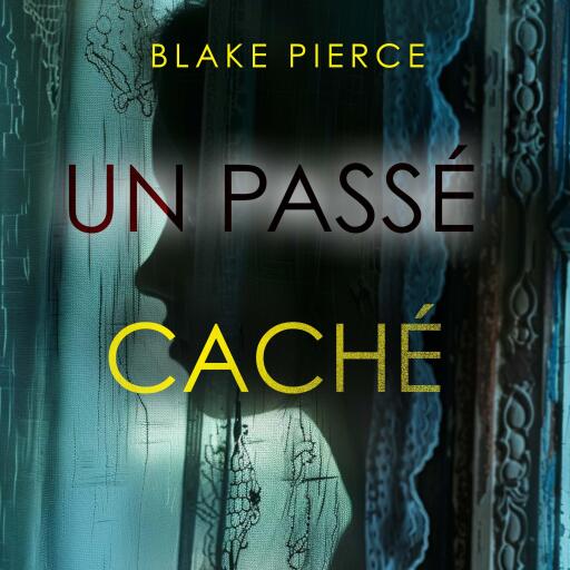 Portada del audiolibro «Un passé caché», de Blake Pierce