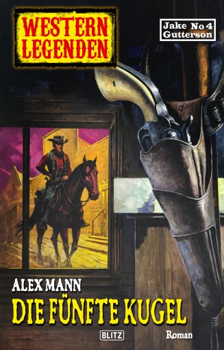 Portada del libro «Western Legenden 53: Die fünfte Kugel», de Alex Mann