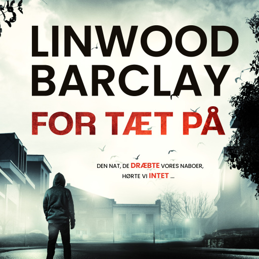 Portada del audiolibro «For tæt på», de Linwood Barclay