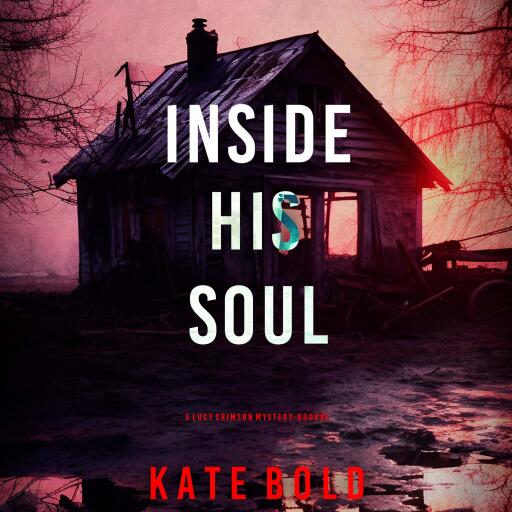 Inside His Soul (A Lucy Crimson Suspense Thriller—Book Five)