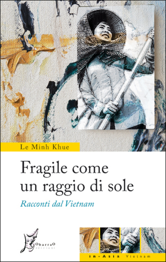 Portada del libro «Fragile come un raggio di sole», de Le Minh Khue