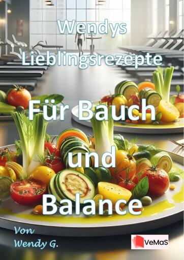 Wendys Lieblingsrezepte - Für Bauch und Balance