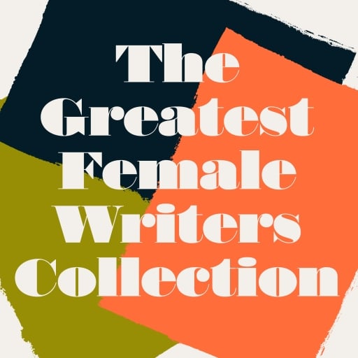 The Greatest Female Writers Classics Collection: 19 Books from Willa Carter; Mary Shelley; Virginia Woolf; Elizabeth Gaskell; Nella Larsen; Jane Austen; Edith Wharton; Agatha Christie; the Brontës; & More