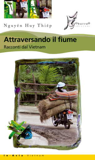 Portada del libro «Attraversando il fiume. Racconti dal Vietnam», de Huy Thiêp Nguyên