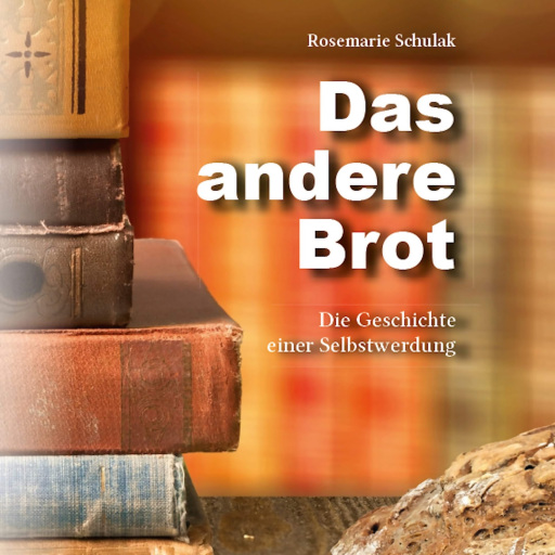 Portada del audiolibro «Das andere Brot», de Rosemarie Schulak