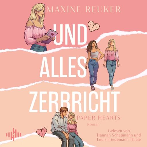 Und alles zerbricht  (Paper Hearts, Bd. 1)