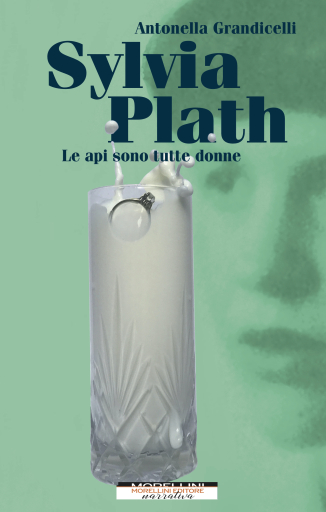 Portada del libro «Sylvia Plath. Le api sono tutte donne», de Antonella Grandicelli