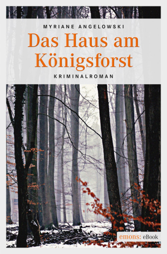 Portada del libro «Das Haus am Königsforst», de Myriane Angelowski