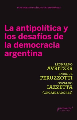 La antipolítica y los desafíos de la democracia Argentina