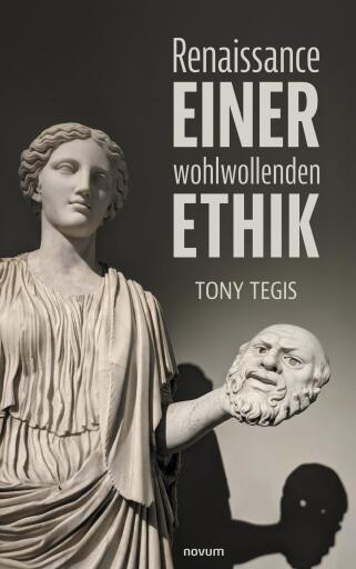 Portada del libro «Renaissance einer wohlwollenden Ethik», de Tony Tegis