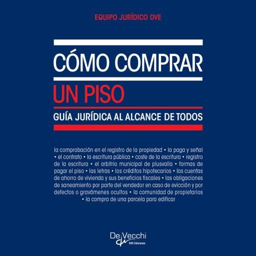 Cómo comprar un piso. Guía jurídica al alcance de todos