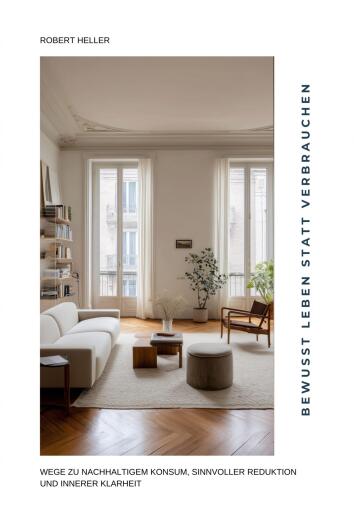 Bewusst leben statt  verbrauchen