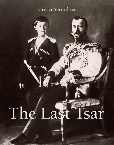 Portada del libro «The Last Tsar», de Łarysa Jermiłowa
