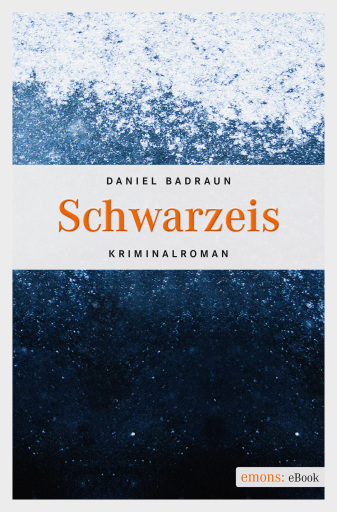 Portada del libro «Schwarzeis», de Daniel Badraun