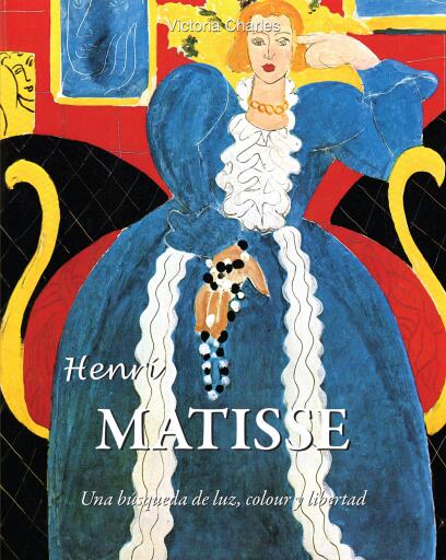 Henri Matisse. Una búsqueda de la luz, el color y la libertad