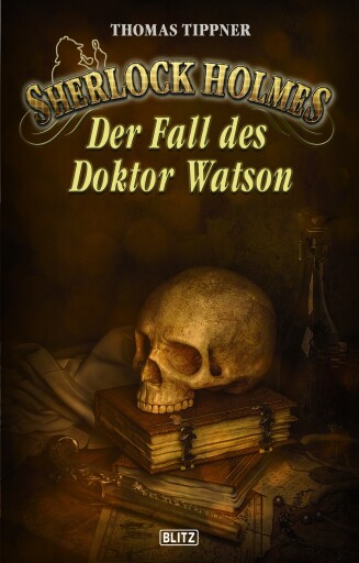 Portada del libro «Sherlock Holmes - Neue Fälle 32: Der Fall des Dr. Watson», de Thomas Tippner
