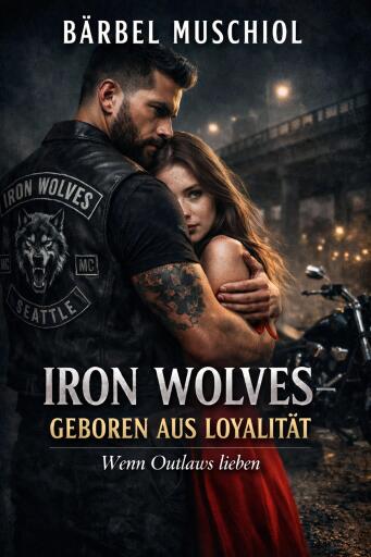 Iron Wolves - Geboren aus Loyalität