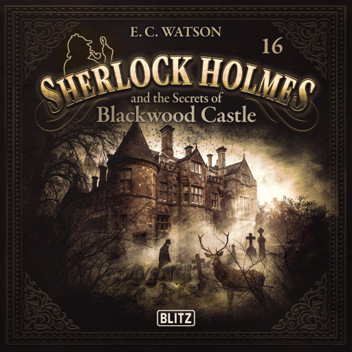 New Cases of Sherlock Holmes - Episode 16: Sherlock Holmes and the Secrets of Blackwood