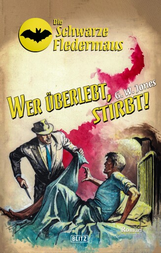 Portada del libro «Die Schwarze Fledermaus 41: Wer überlebt, stirbt!», de G.W. Jones