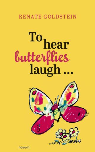 Portada del libro «To hear butterflies laugh...», de Renate Goldstein