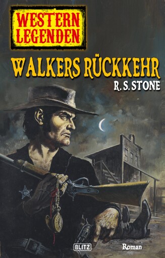 Portada del libro «Western Legenden 18: Walkers Rückkehr», de R.S. Stone