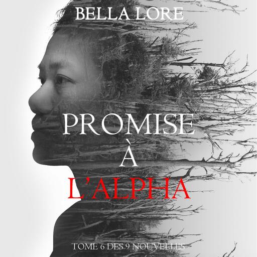 Promise à l'Alpha : tome 6 des 9 nouvelles par Bella Lore
