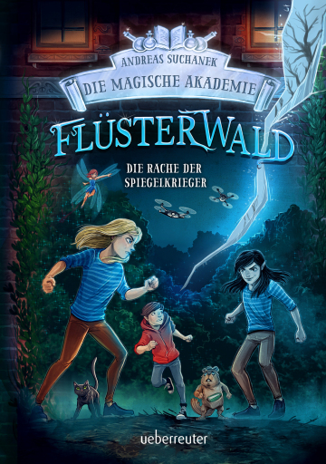 Flüsterwald – Die magische Akademie. Die Rache der Spiegelkrieger: Das große Finale der III. Staffel! (Flüsterwald, Bd. III-4)