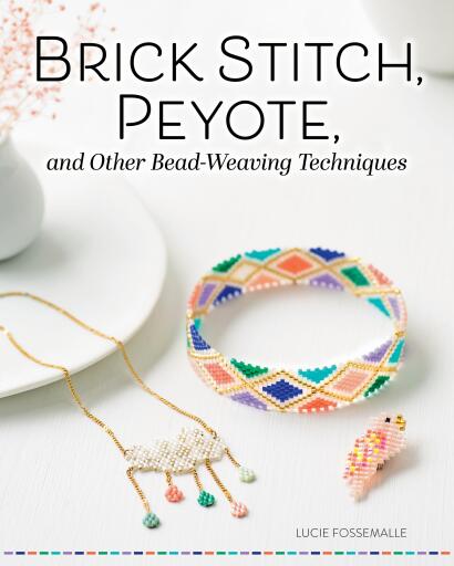 Brick Stitch, Peyote, and Other Bead-Weaving Techniques