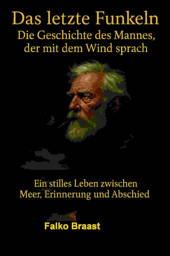 Das letzte Funkeln – Die Geschichte des Mannes, der mit dem Wind sprach