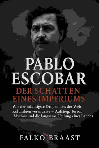 Pablo Escobar – Der Schatten eines Imperiums